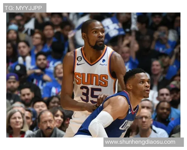 杜兰特与维斯布鲁克的恩怨情仇：昔日队友如今对立的篮球传奇之路