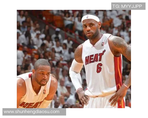 韦德与詹姆斯巅峰对决经典战役回顾与精彩瞬间解析